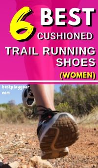 Looking for best train running shoes for women? These are the best ones and have plenty of cushioning. These running shoes will let you enjoy your trail running adventures without having to worry about the unruly ground under your feet.