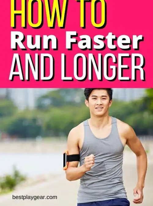 Top 23 Tips To Run Faster And Longer [date_month_year]