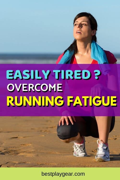 Are you getting fatigued easily from running? Here is how you can overcome your running fatigue and run longer.