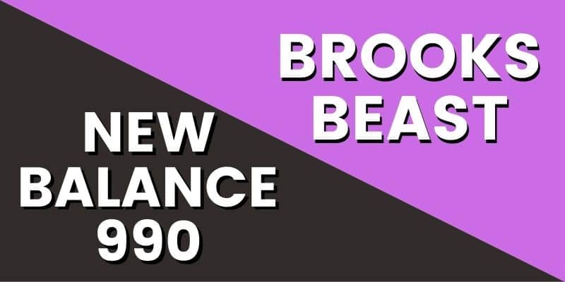 Brooks Beast Vs New Balance 990 HI-min