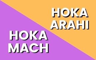 Hoka Mach Vs Arahi: Which Hoka Should You Choose? [2021]