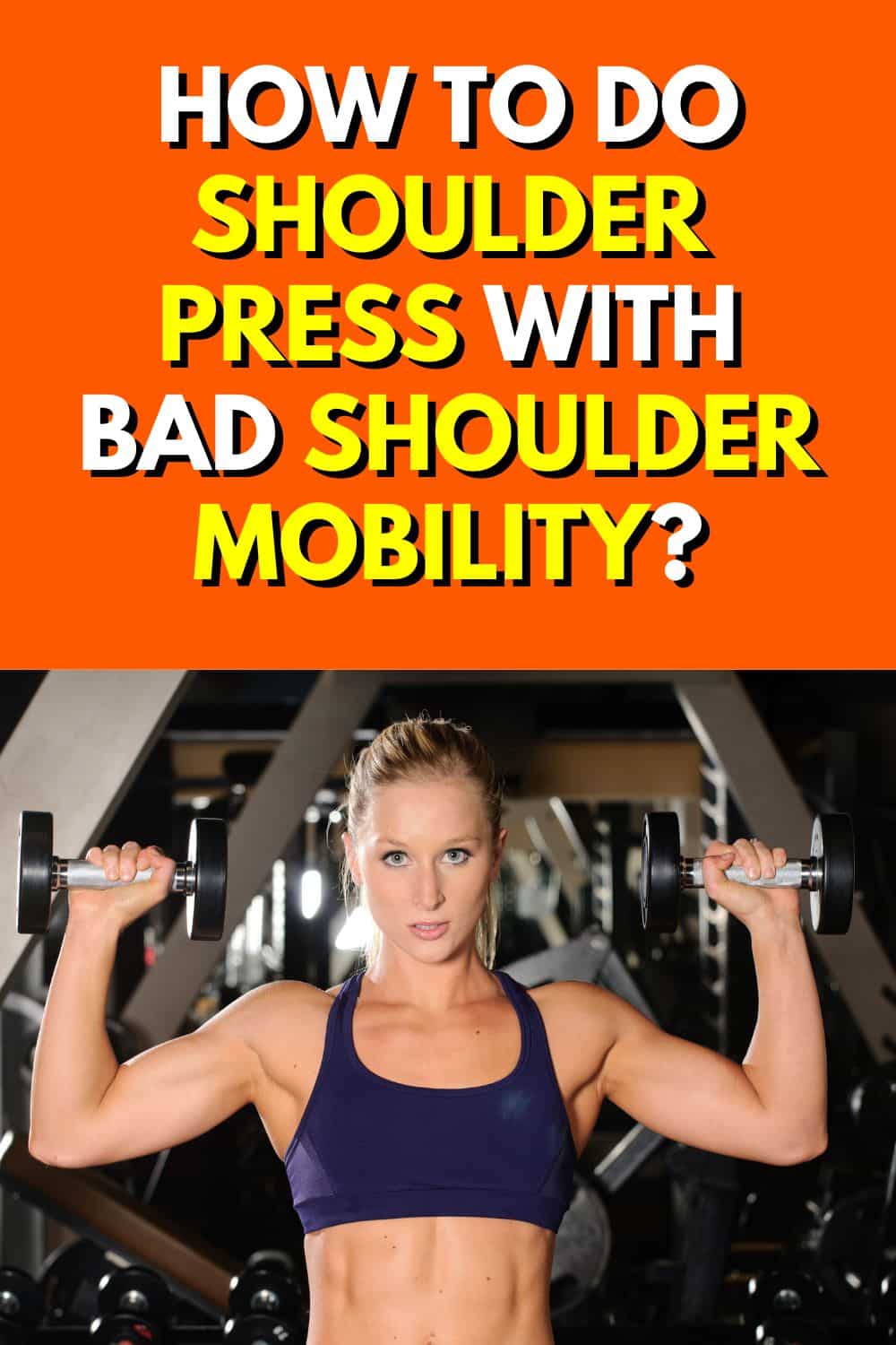 How To Shoulder Press With Bad Shoulder Mobility