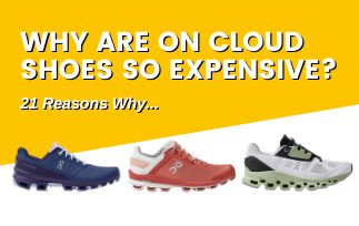 Why Are ON Cloud Shoes So Expensive? (21 Reasons Why…)