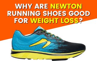 Why Are Newton Running Shoes Good For Weight Loss?